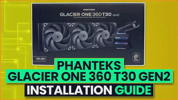 Phanteks Glacier One 360 T30 Gen2 – Installation Guide